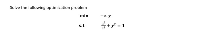 Solved Solve the following optimization problem min -X. y s. | Chegg.com