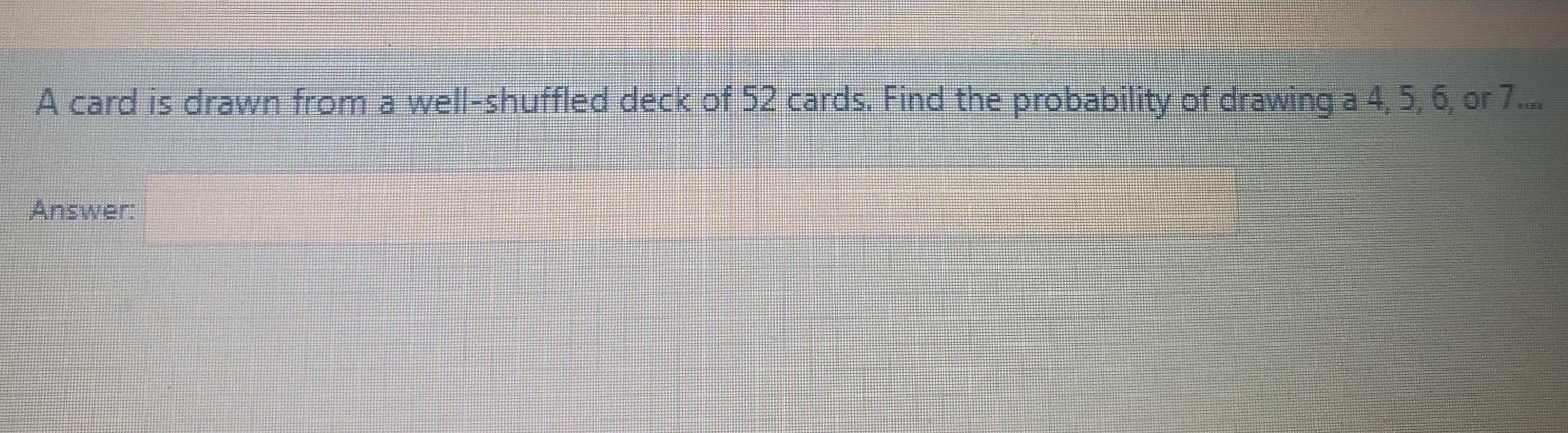 Solved A Card Is Drawn From A Well-shuffled Deck Of 52 | Chegg.com