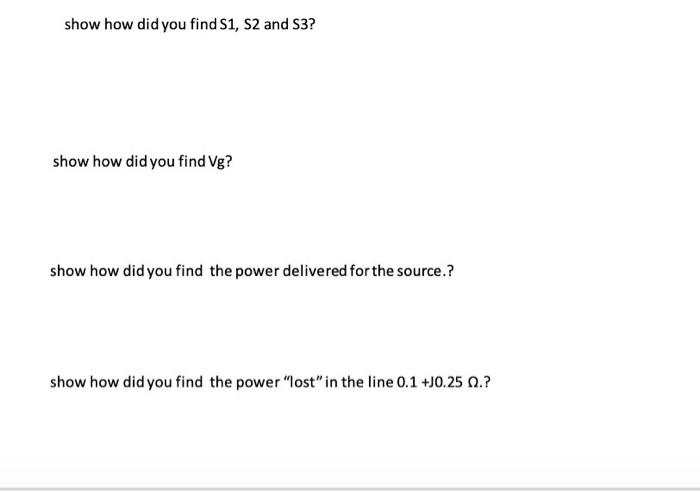 show how did you find \( \mathrm{S} 1, \mathrm{~S} 2 \) and \( \mathrm{S} 3 \) ?
show how did you find \( \mathrm{Vg} \) ?
sh