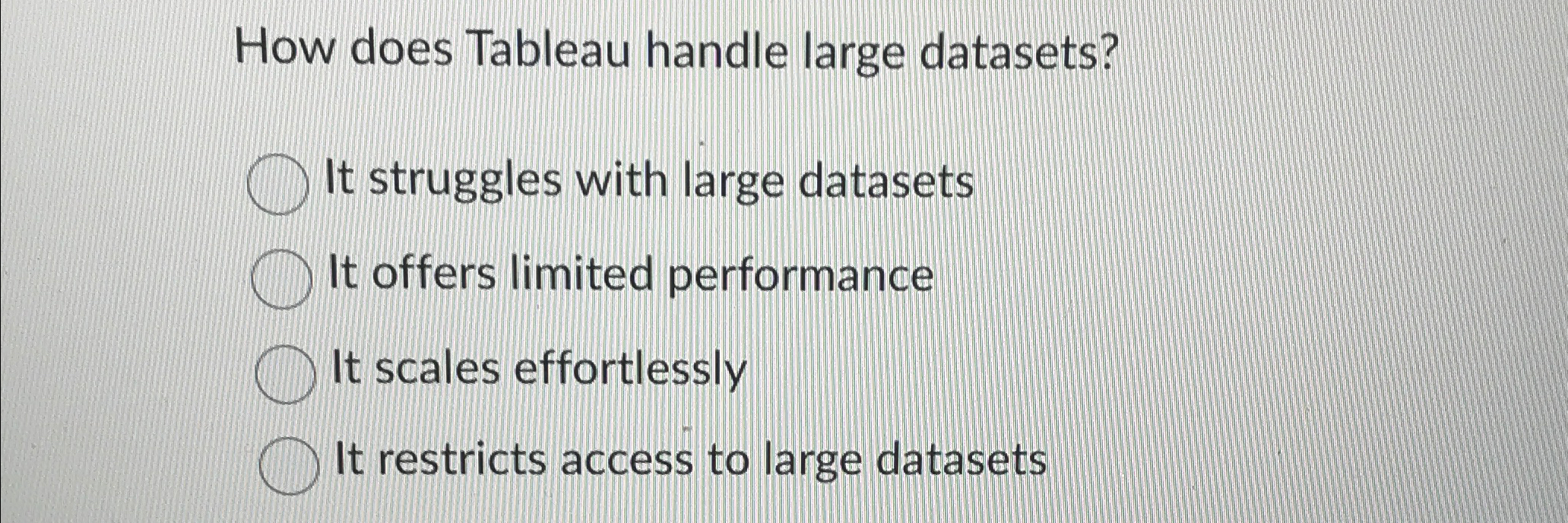 Solved How does Tableau handle large datasets?It struggles
