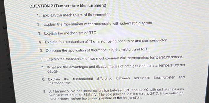 QUESTION 2 (Temperature Measurement)
1. Explain the mechanism of thermometer.
2. Explain the mechanism of thermocouple with s