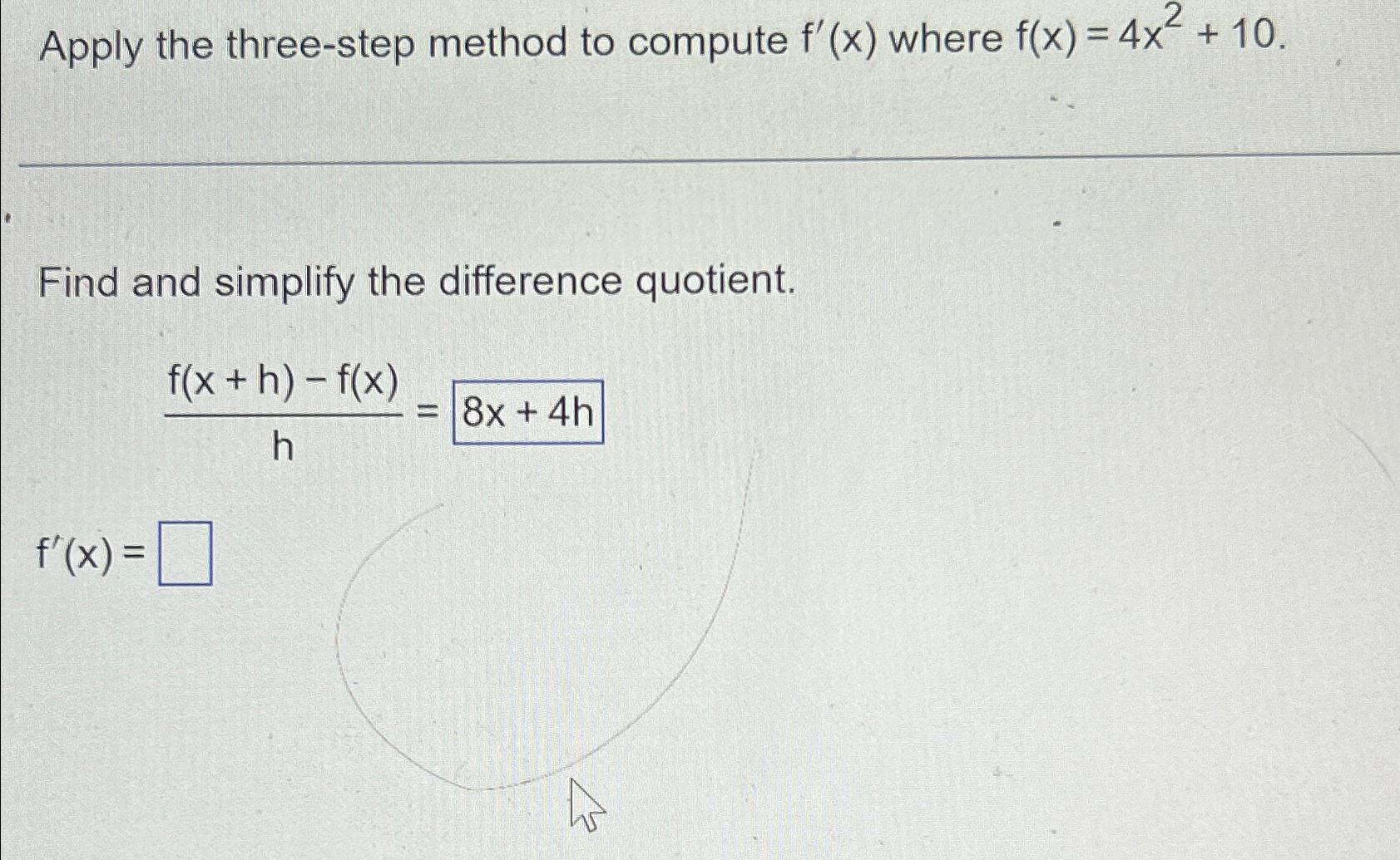 Solved Apply the three-step method to compute f'(x) ﻿where | Chegg.com