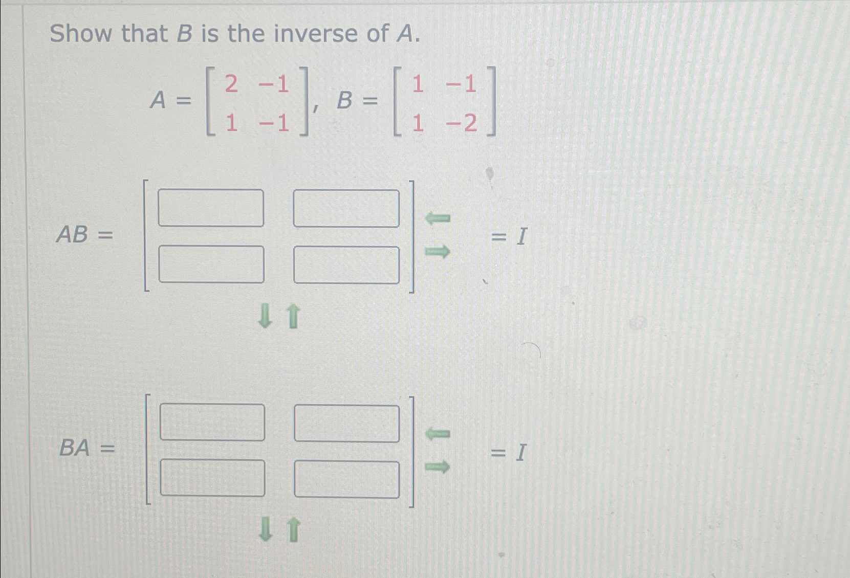Solved Show that B ﻿is the inverse of | Chegg.com