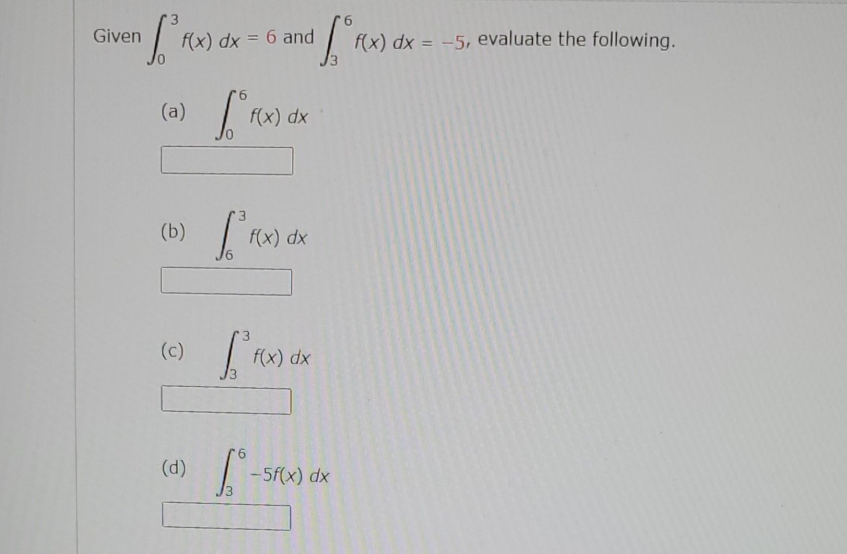 Solved Given ∫03f X Dx 6 And ∫36f X Dx −5 Evaluate The