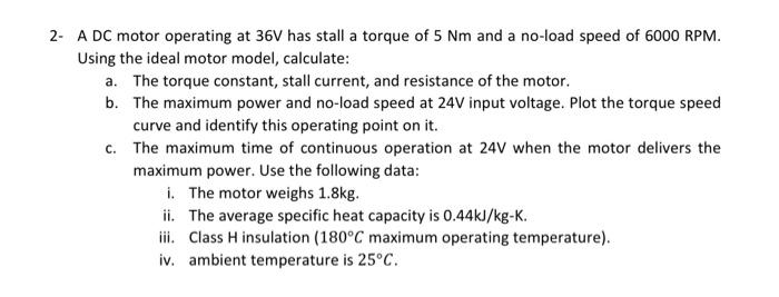 2- A DC motor operating at 36 V has stall a torque of | Chegg.com