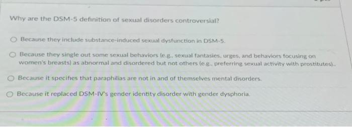 Solved Why are the DSM 5 definition of sexual disorders Chegg