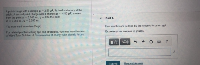 Solved Part A A point charge with a charge 4 = 2.50 C is | Chegg.com