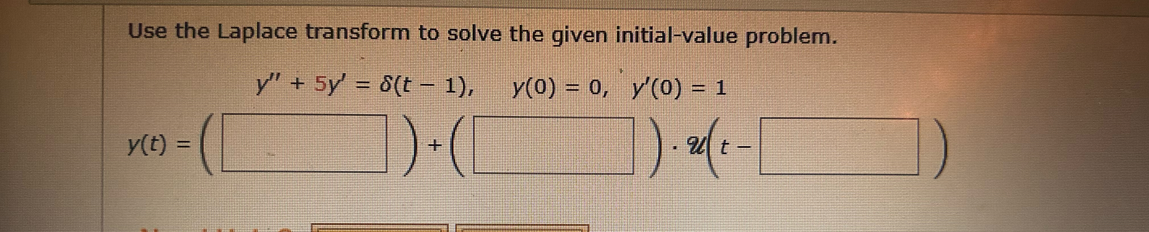 Solved Use the Laplace transform to solve the given | Chegg.com