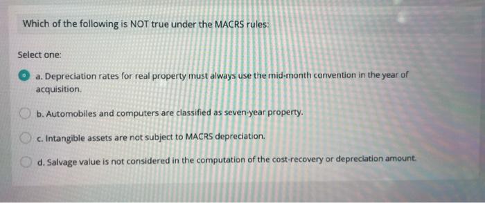 Solved Which of the following is NOT true under the MACRS | Chegg.com