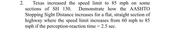 Solved 2. Texas increased the speed limit to 85 mph on some | Chegg.com