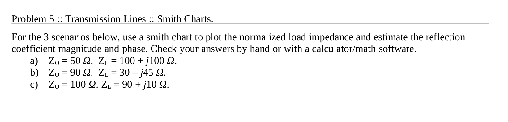 Solved For the 3 ﻿scenarios below, use a smith chart to | Chegg.com