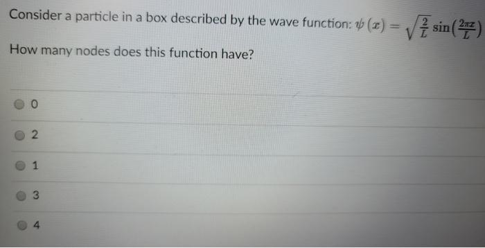 Solved Consider a particle in a box described by the wave | Chegg.com