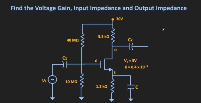 Solved Find the Voltage Gain, Input Impedance and Output | Chegg.com