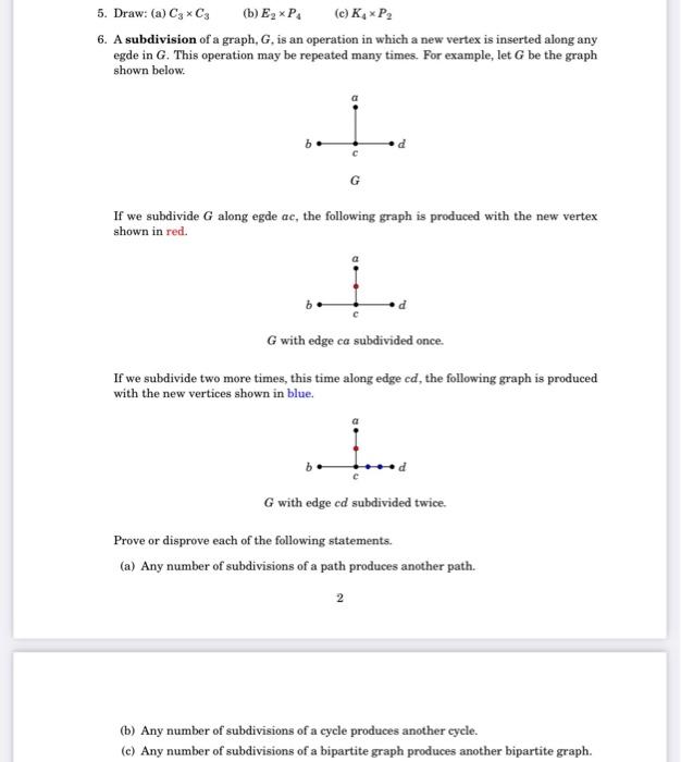 Solved 5. Draw: (a) C3×C3 (b) E2×P4 (c) K4×P2 6. A | Chegg.com