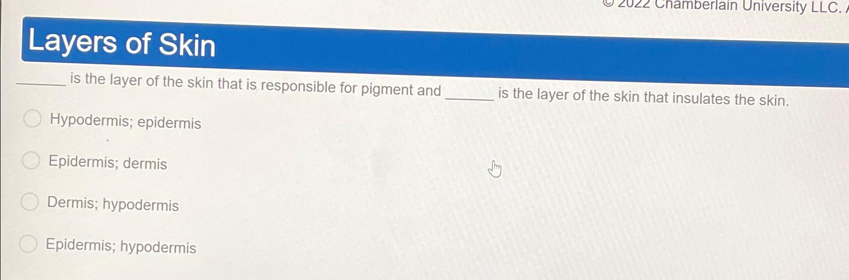 Solved Layers of Skinis the layer of the skin that is | Chegg.com