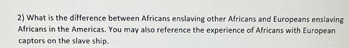 2 What Is The Difference Between Africans Enslaving Chegg