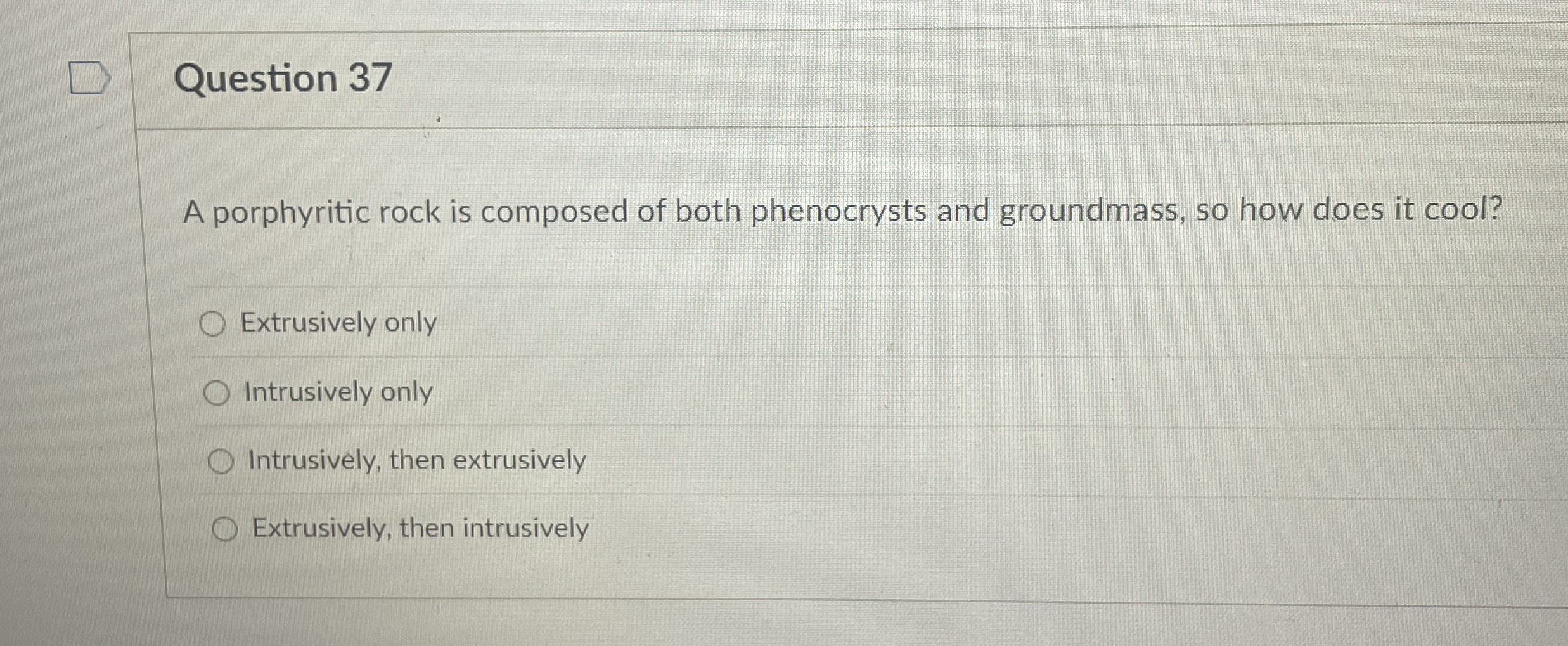 Solved Question 37A porphyritic rock is composed of both | Chegg.com