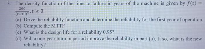 Solved 3. The density function of the time to failure in | Chegg.com
