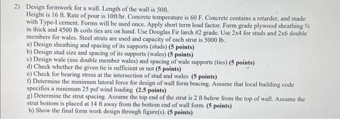 Solved 2) Design formwork for a wall. Length of the wall is | Chegg.com