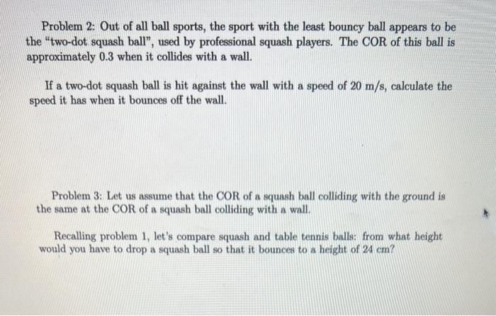 Solved Problem 1: Out of all ball sports, the sport with the | Chegg.com