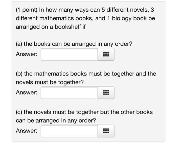 Solved (1 point) In how many ways can 5 different novels, 3