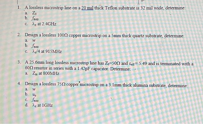 Solved 1. A lossless microstrip line on a 20 mil thick | Chegg.com
