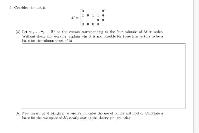 Solved M= 1. Consider the matrix TO 1110 10110 11100 Lo 0001 | Chegg.com