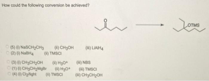 Solved How could the following conversion be achieved? (5) | Chegg.com