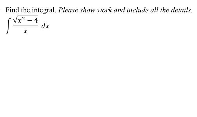 Solved Find the integral. Please show work and include all | Chegg.com