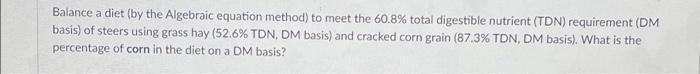 Solved Balance a diet (by the Algebraic equation method) to | Chegg.com