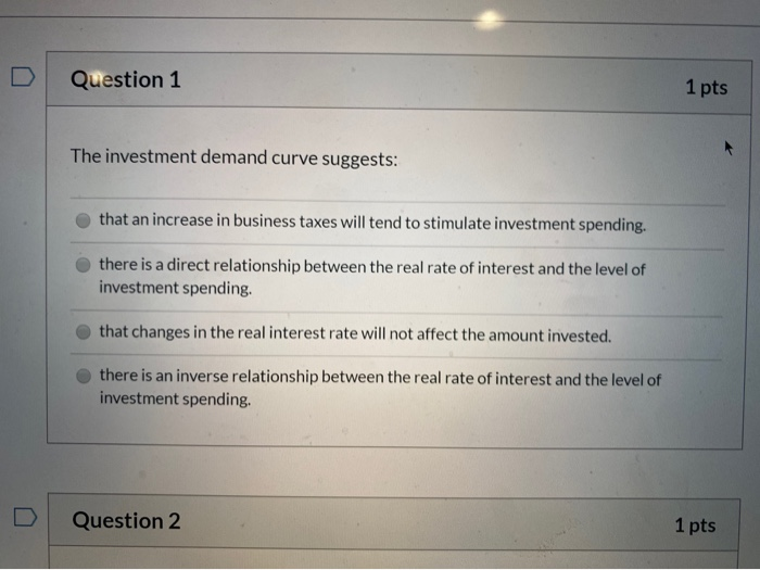 Solved Question 1 1 Pts The Investment Demand Curve Chegg Com