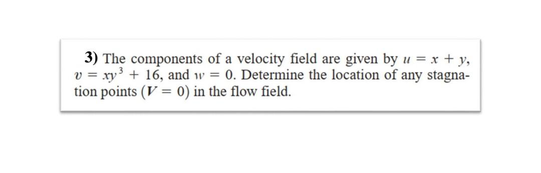 Solved 3) The components of a velocity field are given by u | Chegg.com