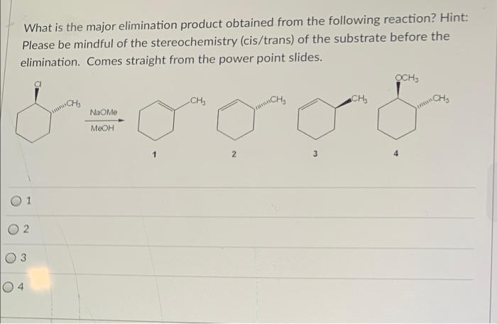 Solved What is the major elimination product obtained from | Chegg.com
