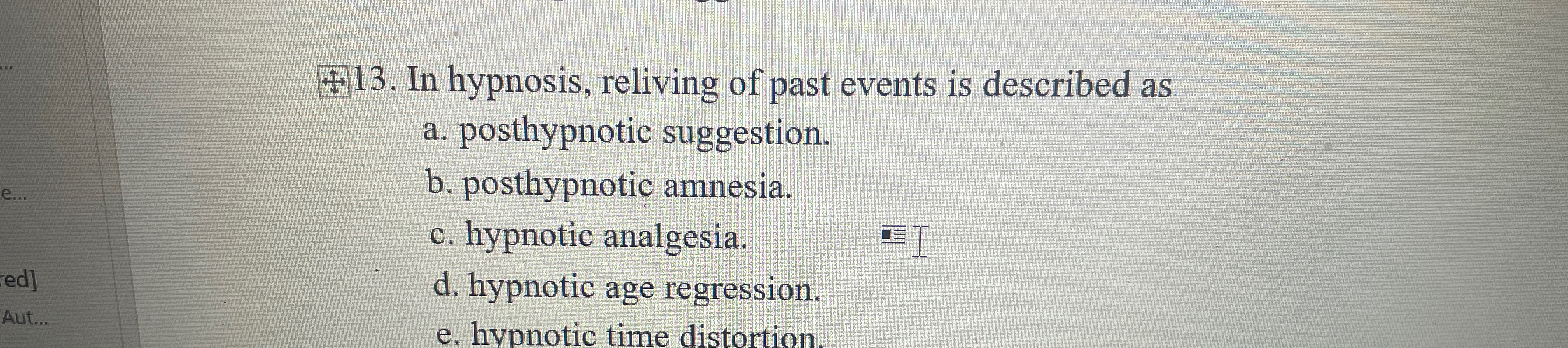 Solved In hypnosis, reliving of past events is described | Chegg.com