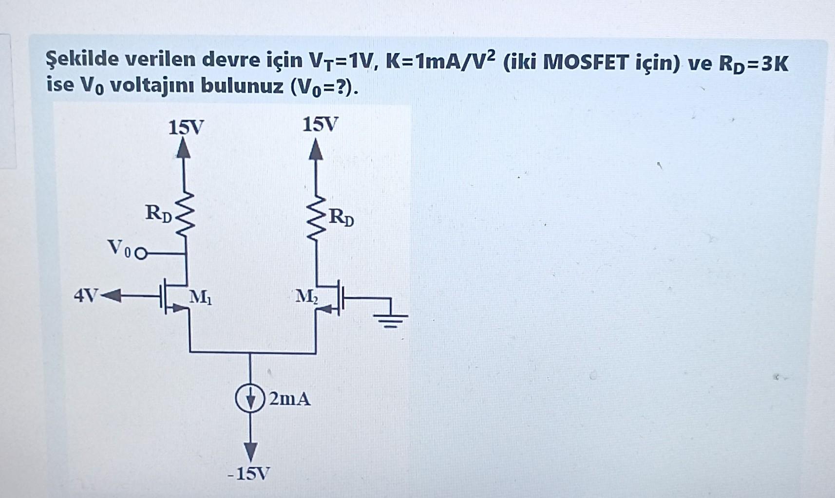 Solved Şekilde verilen devre için VT=1V,K=1 mA/V2 (iki | Chegg.com