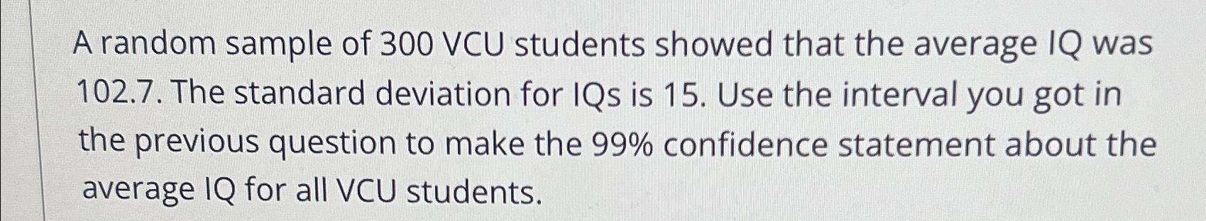 Solved A random sample of 300 ﻿VCU students showed that the | Chegg.com