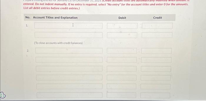 Solved entered. Do not indent manually. If no entry is | Chegg.com