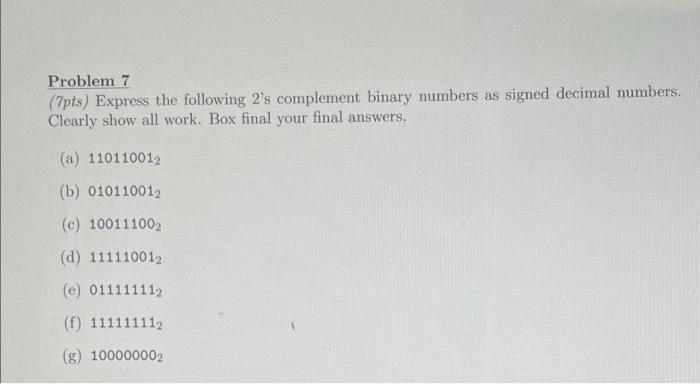 Solved Problem 7 (7pts) Express the following 2's complement | Chegg.com