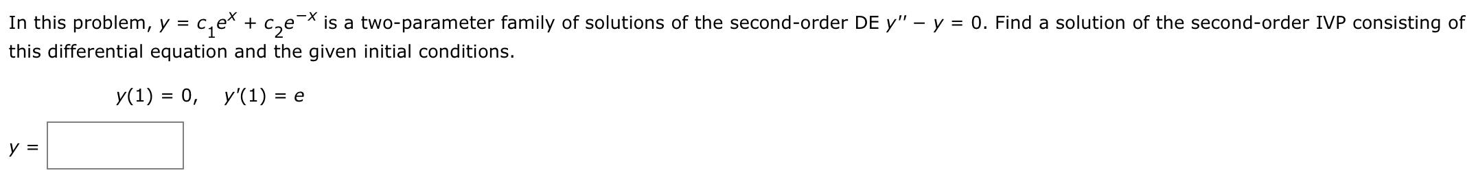 Solved In This Problem, Y=c1ex+c2e-x ﻿is A Two-parameter | Chegg.com