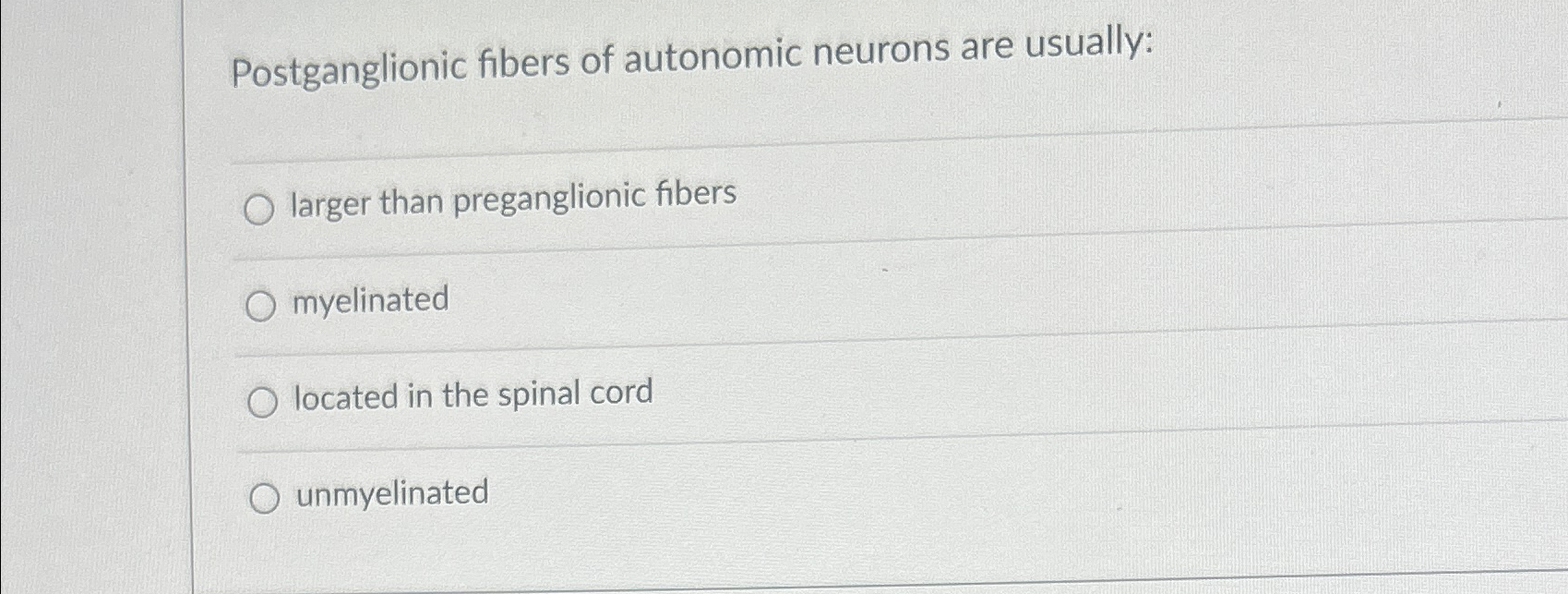 Solved Postganglionic fibers of autonomic neurons are | Chegg.com