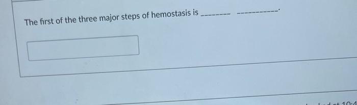 the-first-of-the-three-major-steps-of-hemostasis-is-chegg