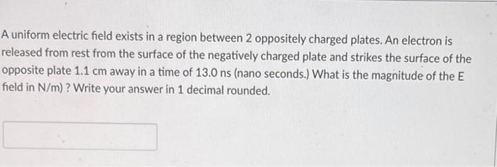 Solved A uniform electric field exists in a region between 2 | Chegg.com