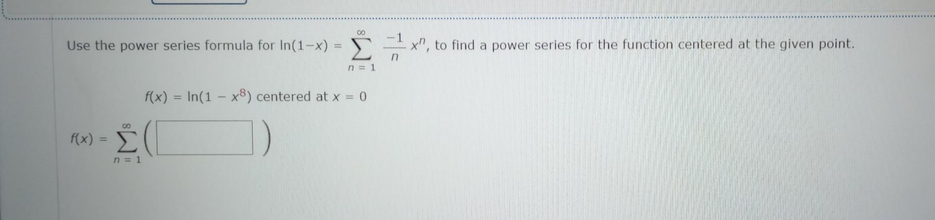 Solved Use the power series formula for ln(1−x)=∑n=1∞n−1xn, | Chegg.com