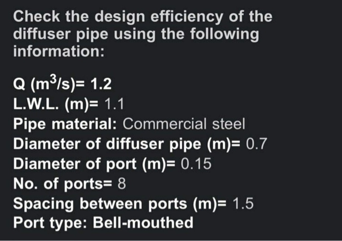 Solved Check the design efficiency of the diffuser pipe | Chegg.com