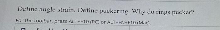 Solved Define angle strain. Define puckering. Why do rings | Chegg.com