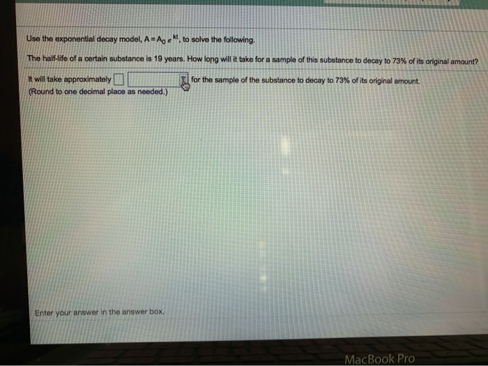 Solved Use the exponential decay model, ARA, e, to solve the | Chegg.com