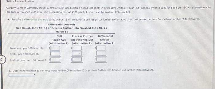 Solved Sell or Process Further Calgary Lumber Company incurs | Chegg.com