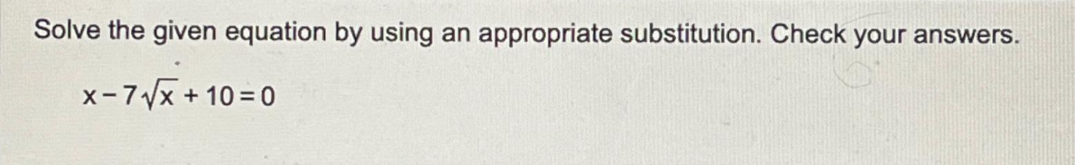 Solved Solve the given equation by using an appropriate | Chegg.com