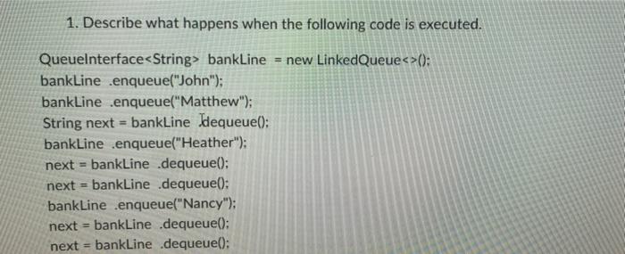 Solved 1. Describe what happens when the following code is | Chegg.com