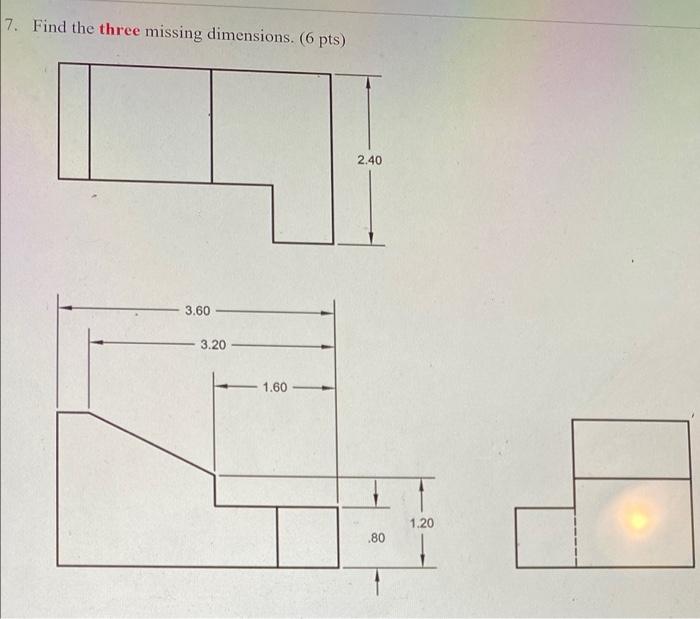 Solved 7. Find the three missing dimensions. (6 pts) 2.40 | Chegg.com